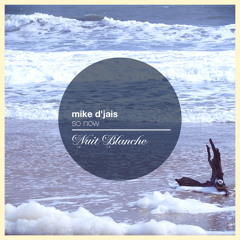 Mike D' Jais - So Now