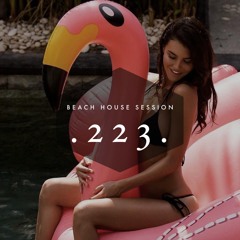 Beach House Session #223 | 2016 | Deephouse & Tropical