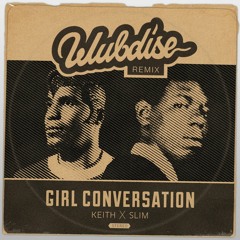 Keith And Slim - Girl Conversation