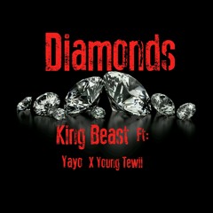 King Beast X Diamonds Ft: Yayo X Young Tewii