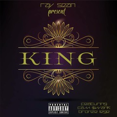 "King" Ray_Sean ft Cam $wank & Bronze Lege Prod by Classics Beatz