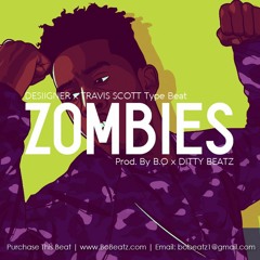 Desiigner x Travis Scott Type Beat - Zombies (Prod. By B.O x Ditty Beatz)
