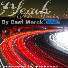 Bleach - No Turning Back (Prod. CastMerck) (Mixed & Mastered By. Ramonez)