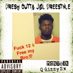 Fresh Outta Jail Freestyle Ft Quizzy2x (Unreleased)