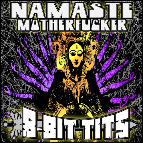 8-Bit Tits - Namaste Motherfucker