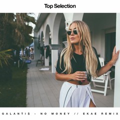 Galantis - No Money // EKAE Remix (Free Download)