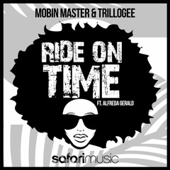 Mobin Master and Trillogee - Ride on time (ft. Alfreda Gerald) [OUT NOW]