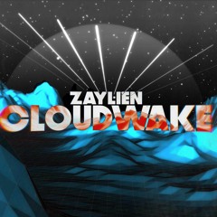 ZAYLiEN - Cloudwake -= Weekly Release #13 =- Video In Description!