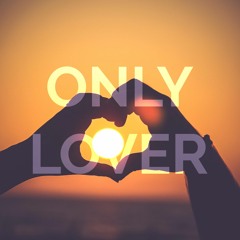 Only Lover Feat. Javi Silva