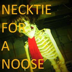 Necktie For A Noose