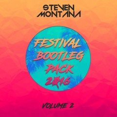 StevenMontana - Festival Bootleg Pack 2016 (Vol.2) [BUY = FREE DL!!]