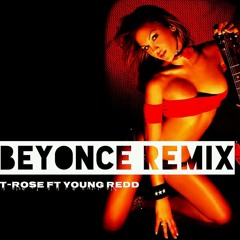 T-rose Ft Young Redd - Beyonce -