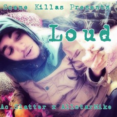 Loud- Ac.Slatter x AllstarMike (Prod. 808Frank)