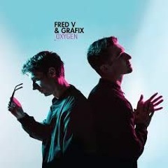 Fred V & Grafix - Oxygen (NuClear Mix)