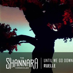 Ruelle - Until We Go Down (The Shannara Chronicles) COVER