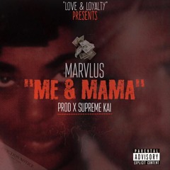 Marvlus- Me & Momma Prod X Supreme Kai