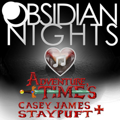 Newest Wave - Obsidian Nights ♡ Adventure Time Music Creators Casey James Basichis & Staypuft