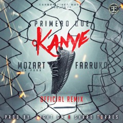 Mozart La Para Ft. Farruko - Primero Que Kanye (Official Remix)