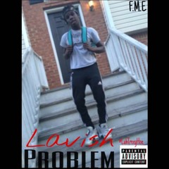 Lavish Problems (Prod. By ShinoXMker x King Wonka )