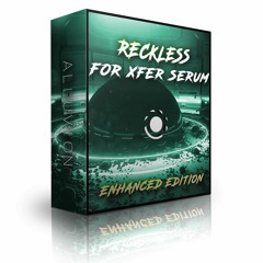 RECKLESS for Xfer Serum | 120+ Presets and 100+ Samples