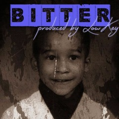 Bitter prod. by LowKey