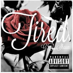 Tired - G.T. Shaun