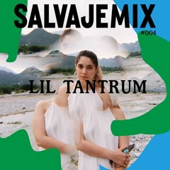 Salvajemix #004: Lil Tantrum