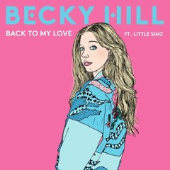 Becky Hill - Back To My Love (feat. Little Simz) Original Sin Remix