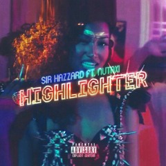 Highlighter - Sir Hazzard Ft. Nutaxi (Radio Edited)