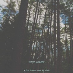 Little Worrier- Olivia Esty (Kina Grannis cover)