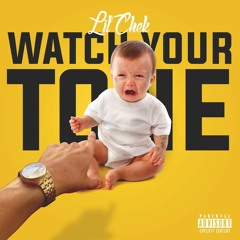 Lil chek - Watch your tone