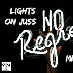 Lights On Juss Feat Ty Millan - No Regrets