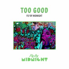 Too Good - Drake ft. Rihanna | Fly By Midnight Cover