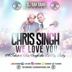 DJ RaH RahH - Chris Singh We Love You (Lil Big Dutty Tribute)