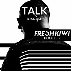 Talk (Fresh Kiwi Bootleg) (EDIT)
