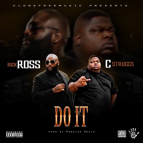 C Struggs x Rick Ross - Do It (Prod by Monstah Beats)