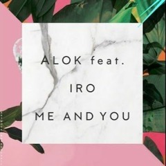 Alok & Iro - Me And You (feat. Iro) (Original Mix) Www.mixupload.com