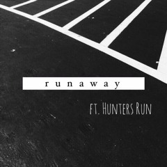 Runaway Ft. Hunter's Run