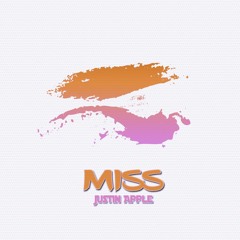 Justin Apple - Miss [Free Download]