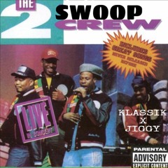 KLASSIK X JIGGY - 2 SWOOP CREW