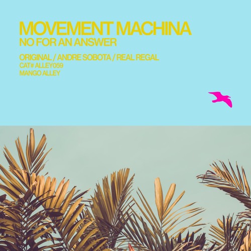 MOVEMENT MACHINA No for an Answer (Andre Sobota Remix)