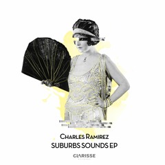 Charles Ramirez - Suburbs Sounds (Original Mix) [Clarisse Records CR059]