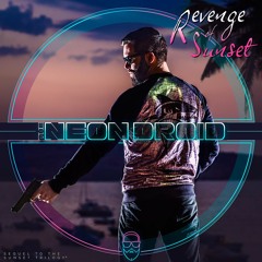 The Neon Droid - Revenge of Sunset