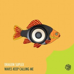 Dragon Suplex - The Wave (Original Mix) SNIPPET