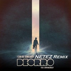Deorro-I Can Be Somebody(NETEZ Remix)