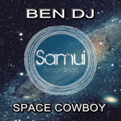 BEN DJ - SPACE COWBOY Release August 5 Summer 2016 On Beatport