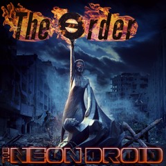 The Neon Droid - The Order