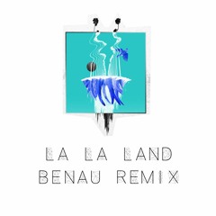 DVBBS & Shaun Frank ft. Delaney Jane - La La Land (Benau Remix)