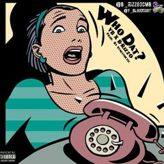 Who Dat [Explicit] Ft. @Y_Bloodshot X @B_RizzO3CMB [Prod. By Synesthetic]