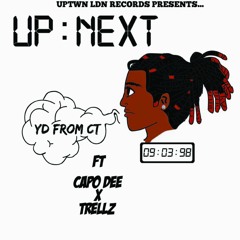 YD From CT X Capo Dee X Trellz - Up Next